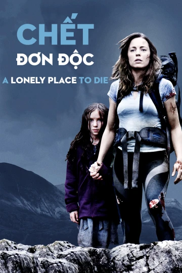 Chết Đơn Độc | A Lonely Place To Die (2011) Chết Đơn Độc | A Lonely Place To Die (2011)