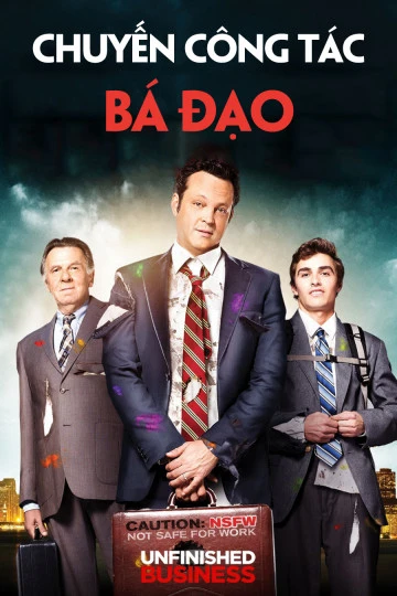 Chuyến Công Tác Bá Đạo | Unfinished Business (2015) Chuyến Công Tác Bá Đạo | Unfinished Business (2015)