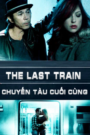 Chuyến Tàu Cuối Cùng | The Last Train (2017) Chuyến Tàu Cuối Cùng | The Last Train (2017)