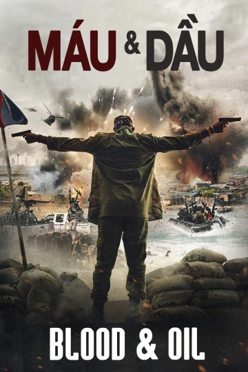 Máu Và Dầu | Blood And Oil (2019) Máu Và Dầu | Blood And Oil (2019)