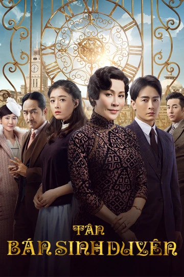 Tân Bán Sinh Duyên | Half A Lifelong Romance (2020) Tân Bán Sinh Duyên | Half A Lifelong Romance (2020)