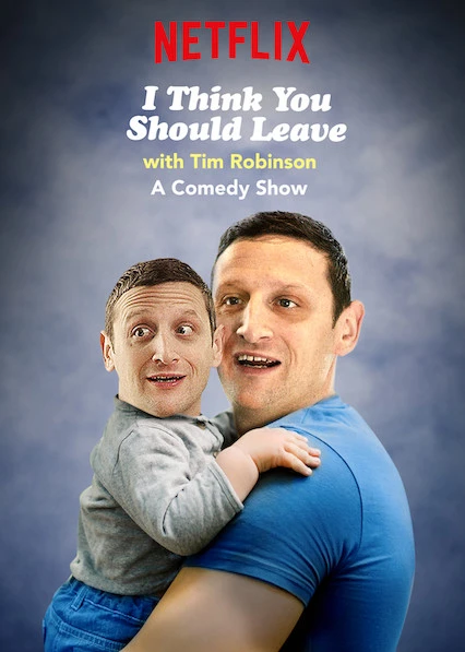 Tim Robinson: Tôi nghĩ bạn nên ra về (Phần 1) | I Think You Should Leave with Tim Robinson (Season 1) (2019) Tim Robinson: Tôi nghĩ bạn nên ra về (Phần 1) | I Think You Should Leave with Tim Robinson (Season 1) (2019)