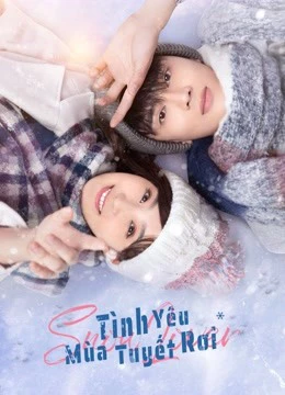 Tình Yêu Mùa Tuyết Rơi | Snow lover (2021) Tình Yêu Mùa Tuyết Rơi | Snow lover (2021)